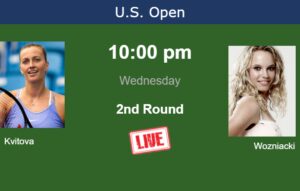 How To Watch Kvitova Vs Wozniacki On Live Streaming At The U S Open