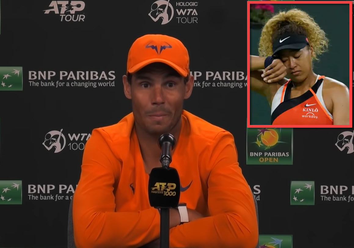 Nadal comments on Naomi Osakas meltdown in Indian Wells - Tennis Tonic