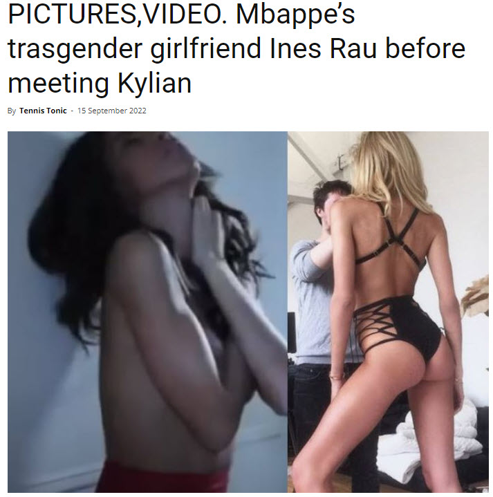 Pictures, video. Mbappe’s Trasgender Girlfriend Ines Rau Before Meeting Kylian