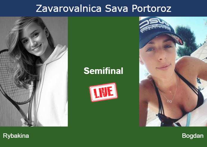 Saturday Live Streaming Elena Rybakina Vs Ana Bogdan Saturday Live Streaming Elena Rybakina vs Ana Bogdan