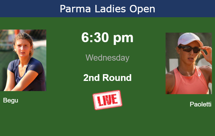 Tuesday Live Streaming Irina-Camelia Begu vs Matilde Paoletti