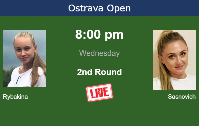 Tuesday Live Streaming Elena Rybakina vs Aliaksandra Sasnovich