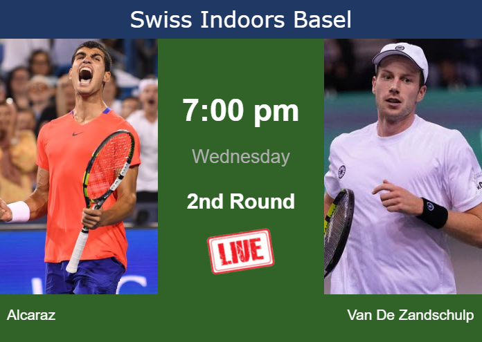 Kyst blur Æsel How to watch Alcaraz vs. Van De Zandschulp on live streaming in Basel on  Wednesday - Tennis Tonic - News, Predictions, H2H, Live Scores, stats