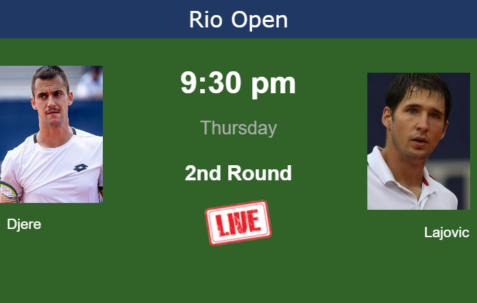 How to watch Djere vs. Lajovic on live streaming in Rio de Janeiro on Thursday Thursday Live Streaming Laslo Djere vs Dusan Lajovic