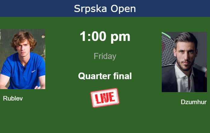 How to watch Rublev vs. Dzumhur on live streaming in Banja Luka on Friday Thursday Live Streaming Andrey Rublev vs Damir Dzumhur