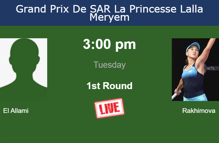 How to watch El Allami vs. Rakhimova on live streaming in Rabat on Tuesday Tuesday Live Streaming Malak El Allami vs Kamilla Rakhimova