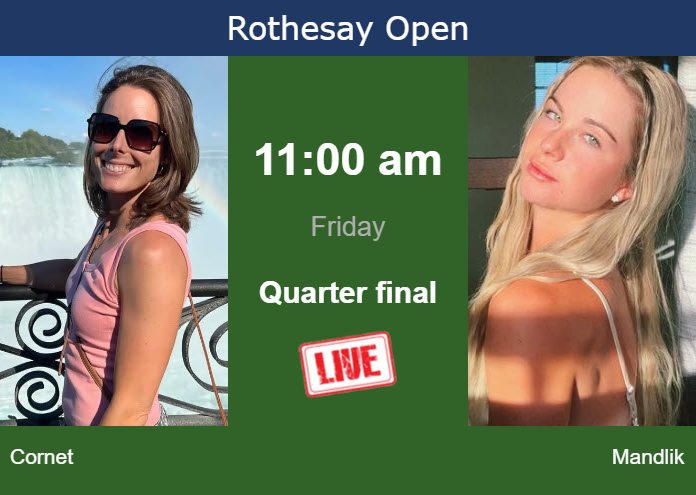 Friday Live Streaming Alize Cornet Vs Elizabeth Mandlik Friday Live Streaming Alize Cornet vs Elizabeth Mandlik