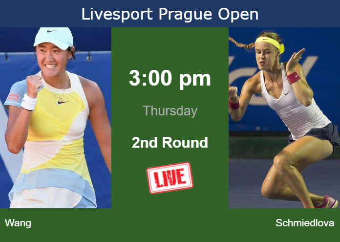 How to watch Wang vs. Schmiedlova on live streaming in Prague on Thursday Thursday Live Streaming Xiyu Wang vs Anna Schmiedlova