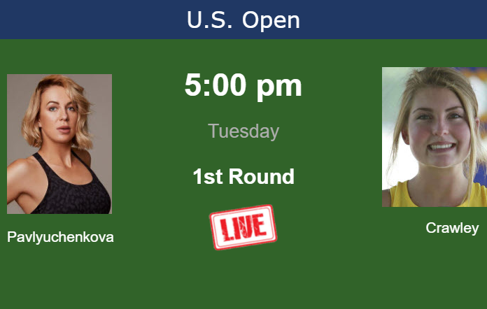 How to watch Pavlyuchenkova vs. Crawley on live streaming at the U.S. Open on Tuesday Tuesday Live Streaming Anastasia Pavlyuchenkova vs Fiona Crawley
