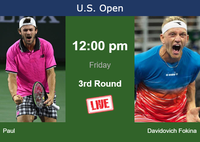 Friday Live Streaming Tommy Paul vs Alejandro Davidovich Fokina