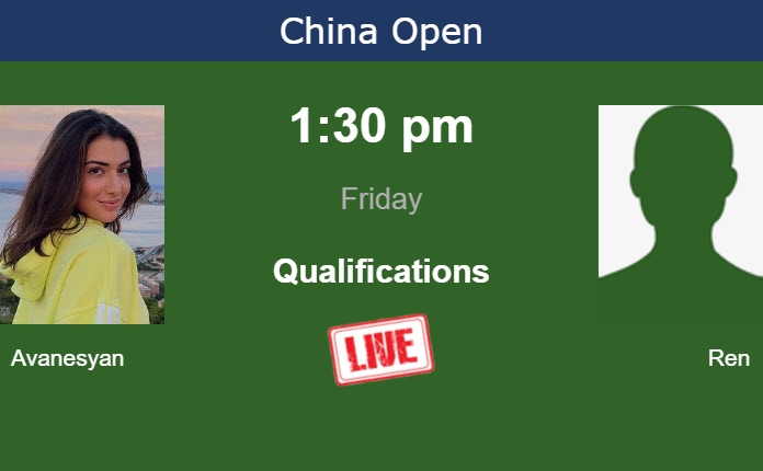 How to watch Avanesyan vs. Ren on live streaming in Beijing on Friday Thursday Live Streaming Elina Avanesyan vs Yufei Ren