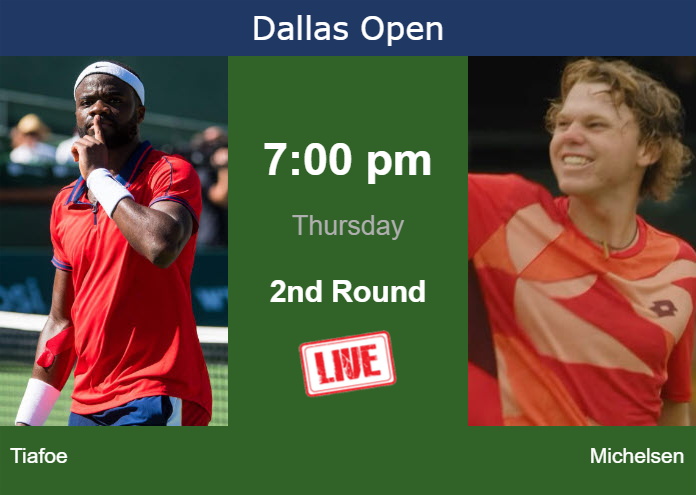 How to watch Tiafoe vs. Michelsen on live streaming in Dallas on