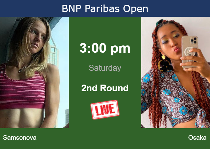 How to watch Samsonova vs. Osaka on live streaming in Indian Wells on Saturday