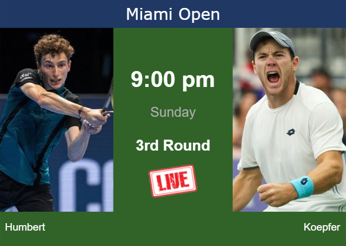 How to watch Humbert vs. Koepfer on live streaming in Miami on Sunday