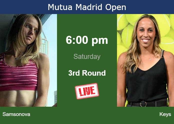 How to watch Samsonova vs. Keys on live streaming in Madrid on Saturday