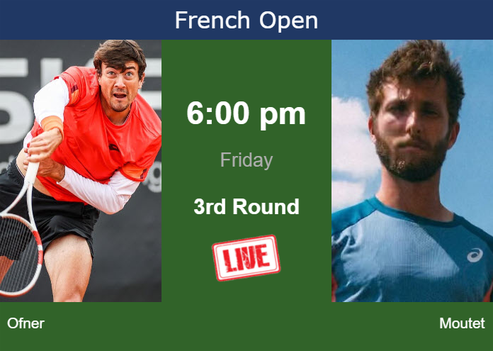 How to watch Ofner vs. Moutet on live streaming at the French Open on Friday