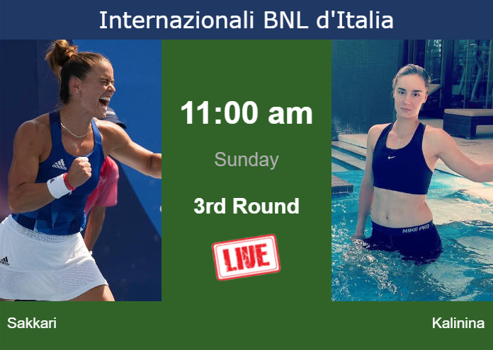 How to watch Sakkari vs. Kalinina on live streaming in Rome on Sunday