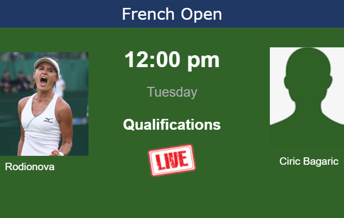 How to watch Rodionova vs. Ciric Bagaric on live streaming at the French Open on Tuesday Tuesday Live Streaming Arina Rodionova vs Lucija Ciric Bagaric