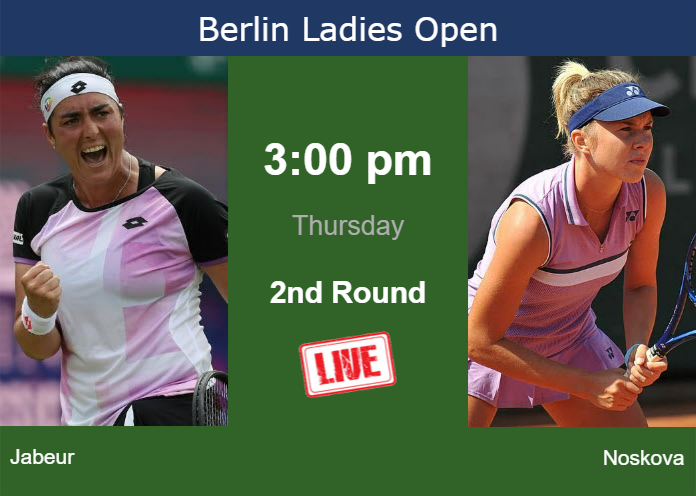 Thursday Live Streaming Ons Jabeur vs Linda Noskova