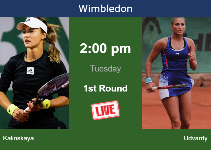 How to watch Kalinskaya vs. Udvardy on live streaming in Wimbledon on Tuesday