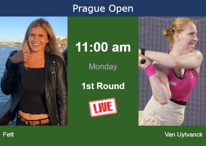 How to watch Fett vs. Van Uytvanck on live streaming in Prague on Monday