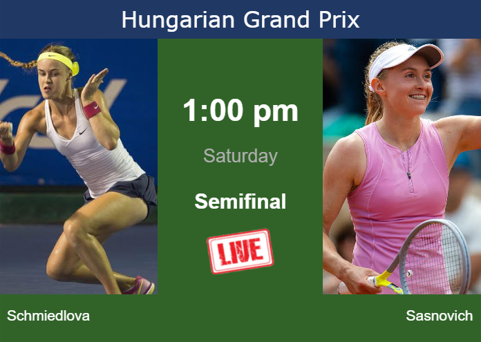 Saturday Live Streaming Anna Schmiedlova vs Aliaksandra Sasnovich