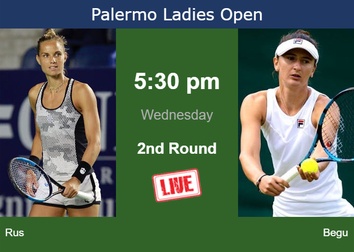 Wednesday Live Streaming Arantxa Rus vs Irina-Camelia Begu