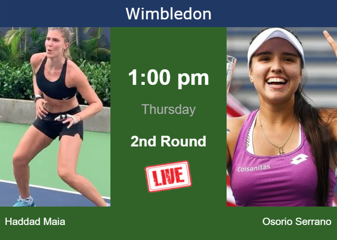 How to watch Haddad Maia vs. Osorio Serrano on live streaming in Wimbledon on Thursday