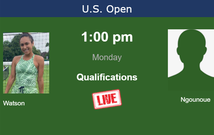 How to watch Watson vs. Ngounoue on live streaming at the U.S. Open on Monday