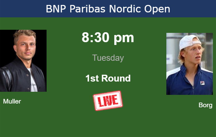 How to watch Muller vs. Borg on live streaming in Stockholm on Tuesday Monday Live Streaming Alexandre Muller vs Leo Borg