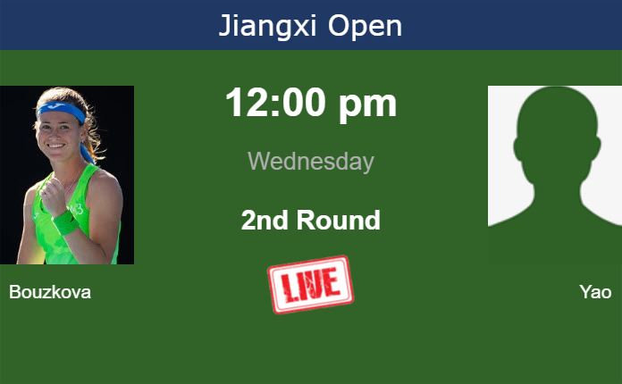 How to watch Bouzkova vs. Yao on live streaming in Jiujiang on Wednesday Tuesday Live Streaming Marie Bouzkova vs Xinxin Yao