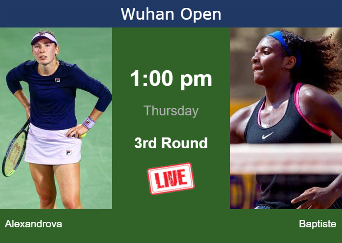 How to watch Alexandrova vs. Baptiste on live streaming in Wuhan on Thursday