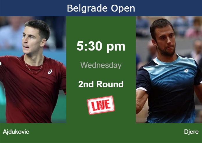 Wednesday Live Streaming Duje Ajdukovic vs Laslo Djere