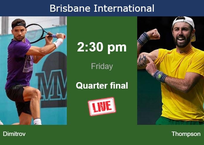 How to watch Dimitrov vs. Thompson on live streaming in Brisbane on Friday Thursday Live Streaming Grigor Dimitrov vs Jordan Thompson