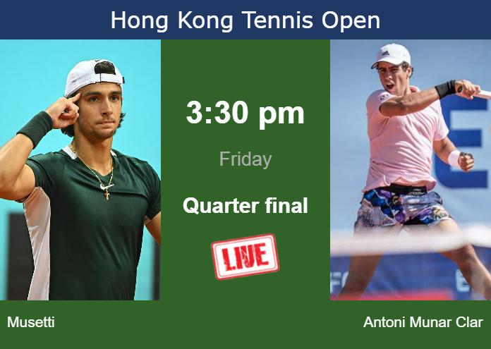 How to watch Musetti vs. Antoni Munar Clar on live streaming in Hong Kong on Friday Thursday Live Streaming Lorenzo Musetti vs Jaume Antoni Munar Clar