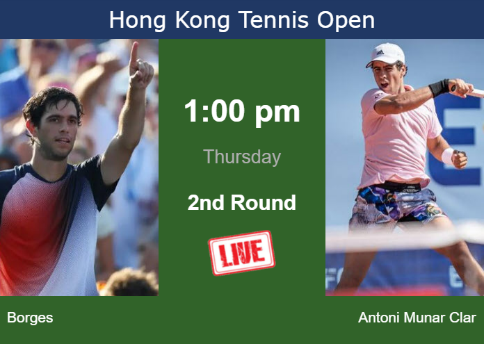 How to watch Borges vs. Antoni Munar Clar on live streaming in Hong Kong on Thursday Wednesday Live Streaming Nuno Borges vs Jaume Antoni Munar Clar
