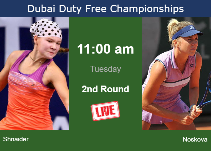 How to watch Shnaider vs. Noskova on live streaming in Dubai on Tuesday