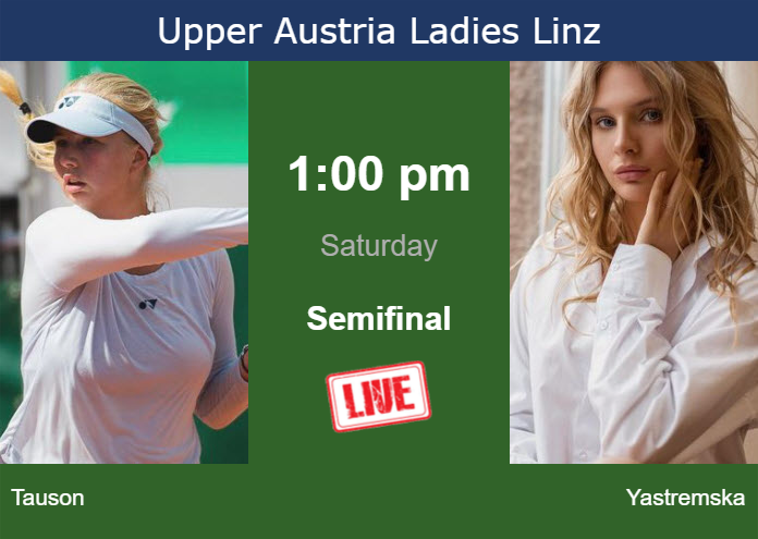 How to watch Tauson vs. Yastremska on live streaming in Linz on Saturday Saturday Live Streaming Clara Tauson vs Dayana Yastremska