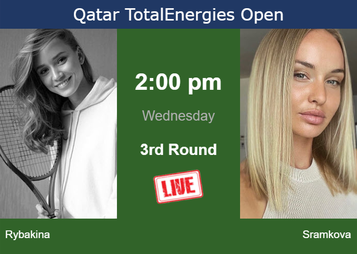 How to watch Rybakina vs. Sramkova on live streaming in Doha on Wednesday Wednesday Live Streaming Elena Rybakina vs Rebecca Sramkova