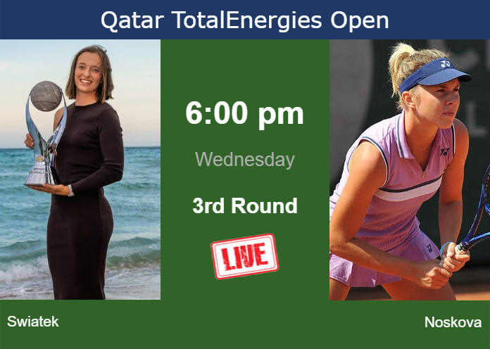 How to watch Swiatek vs. Noskova on live streaming in Doha on Wednesday Wednesday Live Streaming Iga Swiatek vs Linda Noskova