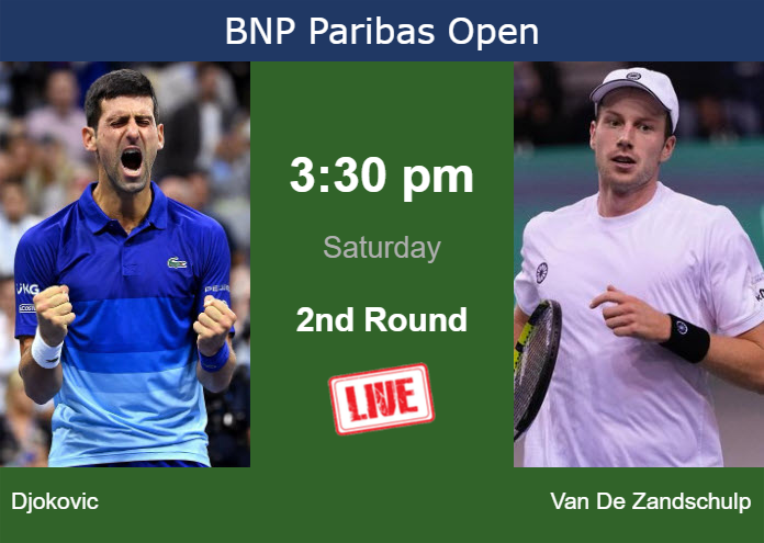 Saturday Live Streaming Novak Djokovic Vs Botic Van De Zandschulp Saturday Live Streaming Novak Djokovic vs Botic Van De Zandschulp
