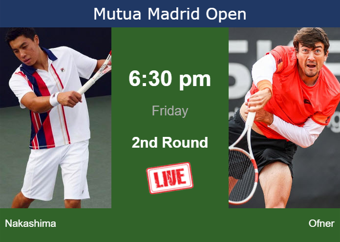 How to watch Nakashima vs. Ofner on live streaming in Madrid on Friday