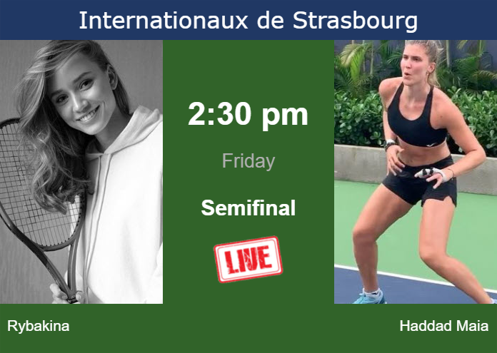 How to watch Rybakina vs. Haddad Maia on live streaming in Strasbourg on Friday Friday Live Streaming Elena Rybakina vs Beatriz Haddad Maia