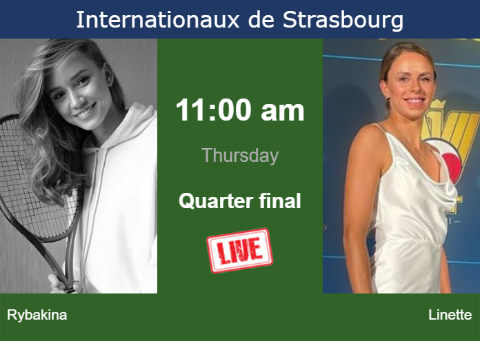 How to watch Rybakina vs. Linette on live streaming in Strasbourg on Thursday Thursday Live Streaming Elena Rybakina vs Magda Linette