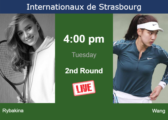 How to watch Rybakina vs. Wang on live streaming in Strasbourg on Tuesday Tuesday Live Streaming Elena Rybakina vs Xinyu Wang