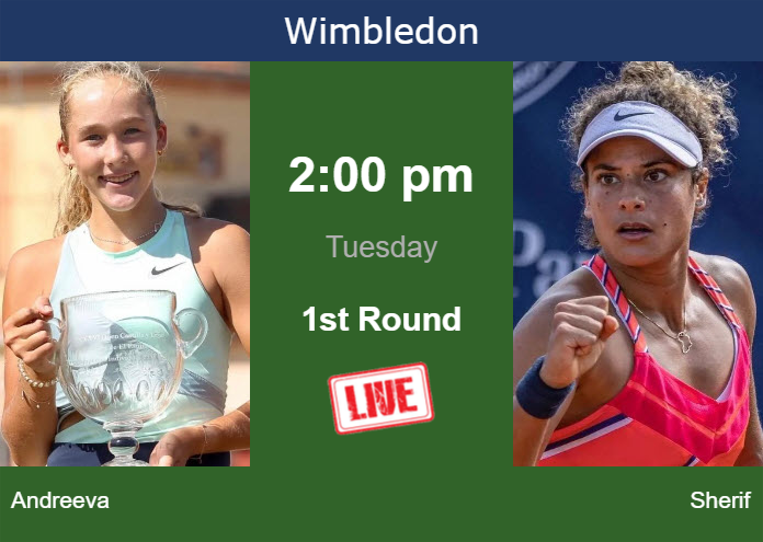 How to watch Andreeva vs. Sherif on live streaming in Wimbledon on Tuesday