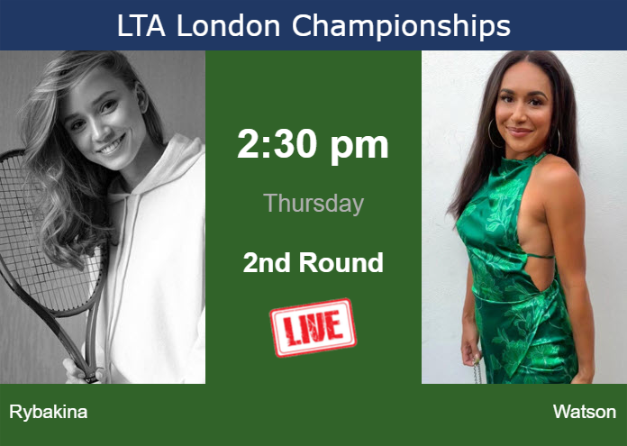 Thursday Live Streaming Elena Rybakina vs Heather Watson