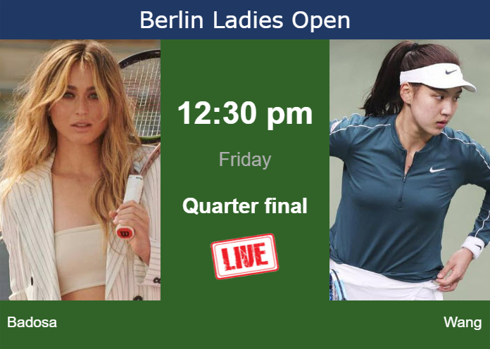 How to watch Badosa vs. Wang on live streaming in Berlin on Friday Thursday Live Streaming Paula Badosa vs Xinyu Wang