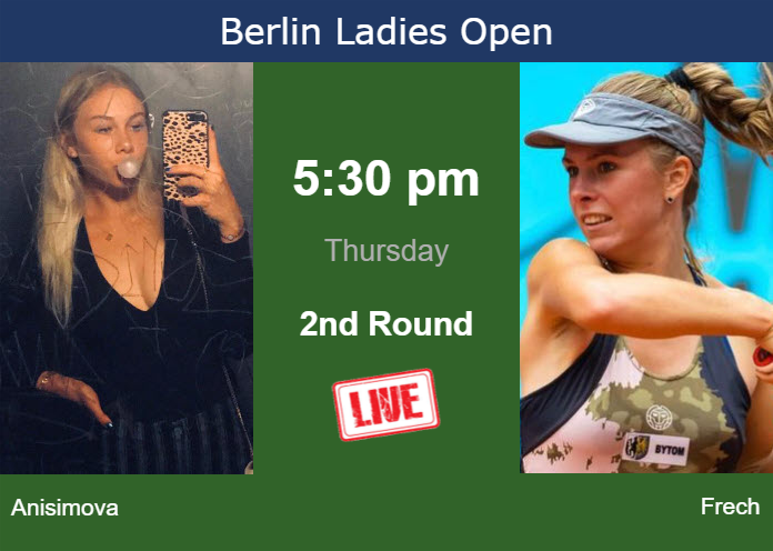How to watch Anisimova vs. Frech on live streaming in Berlin on Thursday How to watch Anisimova vs. Frech on live streaming in Berlin on Thursday