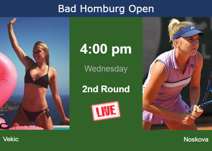 How to watch Vekic vs. Noskova on live streaming in Bad Homburg on Wednesday Wednesday Live Streaming Donna Vekic vs Linda Noskova